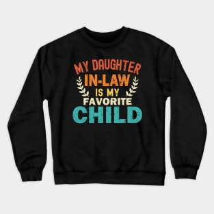 My Daughter In Law Is My Favorite Child Crewneck Sweatshirt